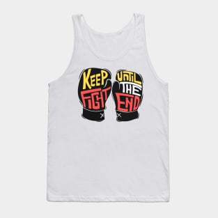 keep fight until the end Tank Top